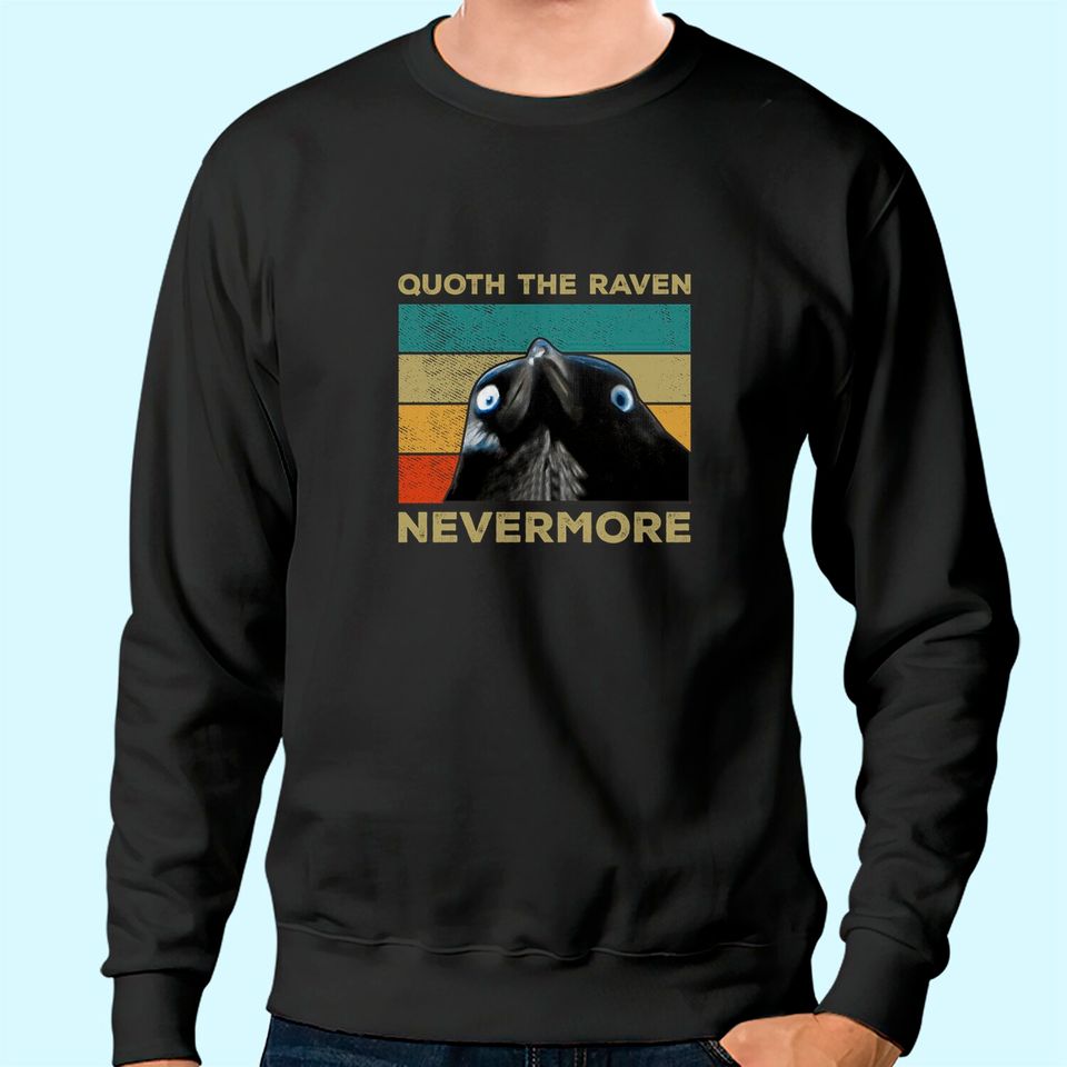 Quoth The Raven Nevermore Sweatshirt