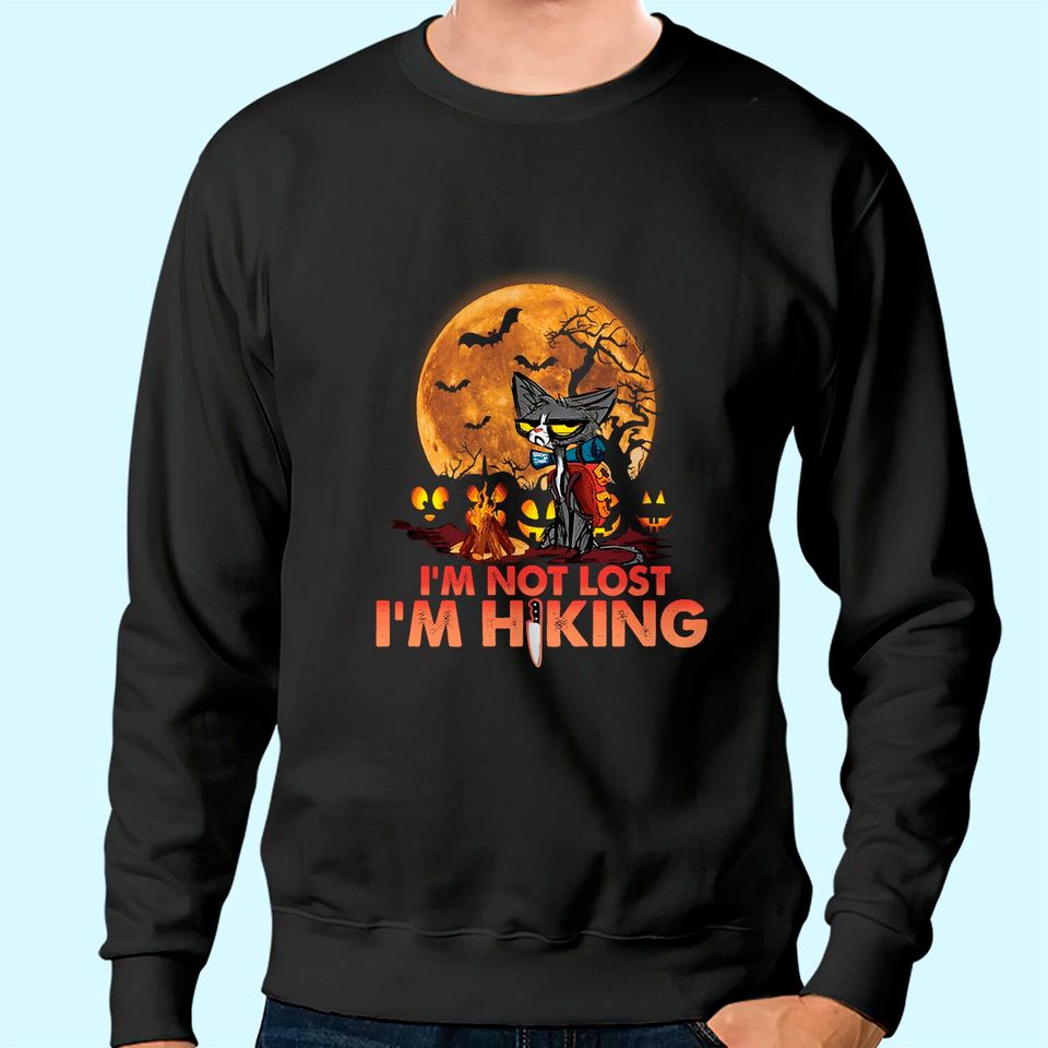 I'm Not Lost I'm Hiking Sweatshirt