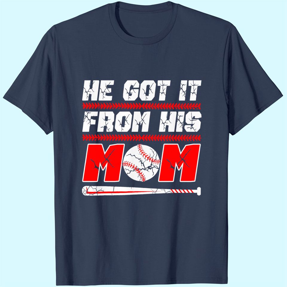 He Got It From His Mom Funny Baseball Mom Player Vintage T-Shirt