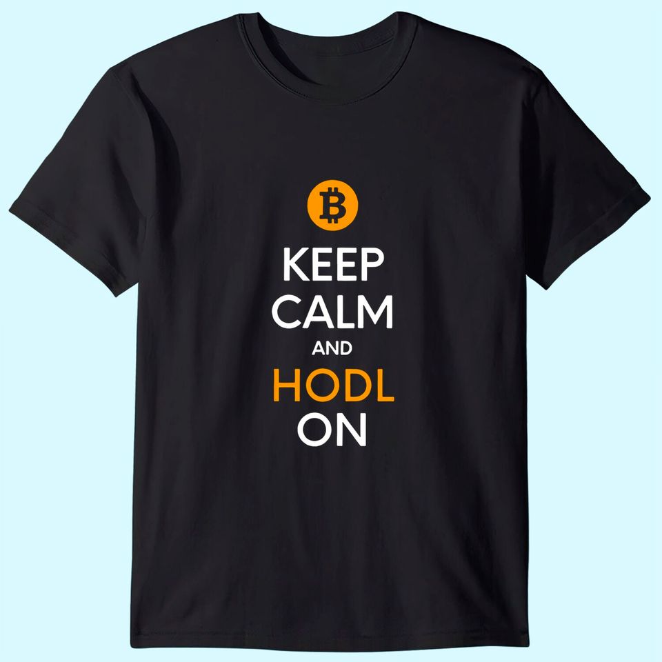 Bitcoin Keep Calm and Hodl On Shirt, Gift for Bitcoin Trader, Crypto Believer