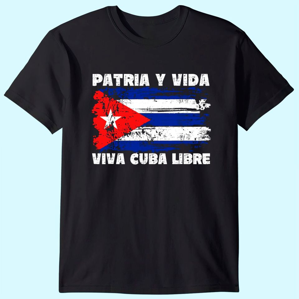 Viva Cuba Libre Patria Y Vida, Cuba Flag T-Shirt
