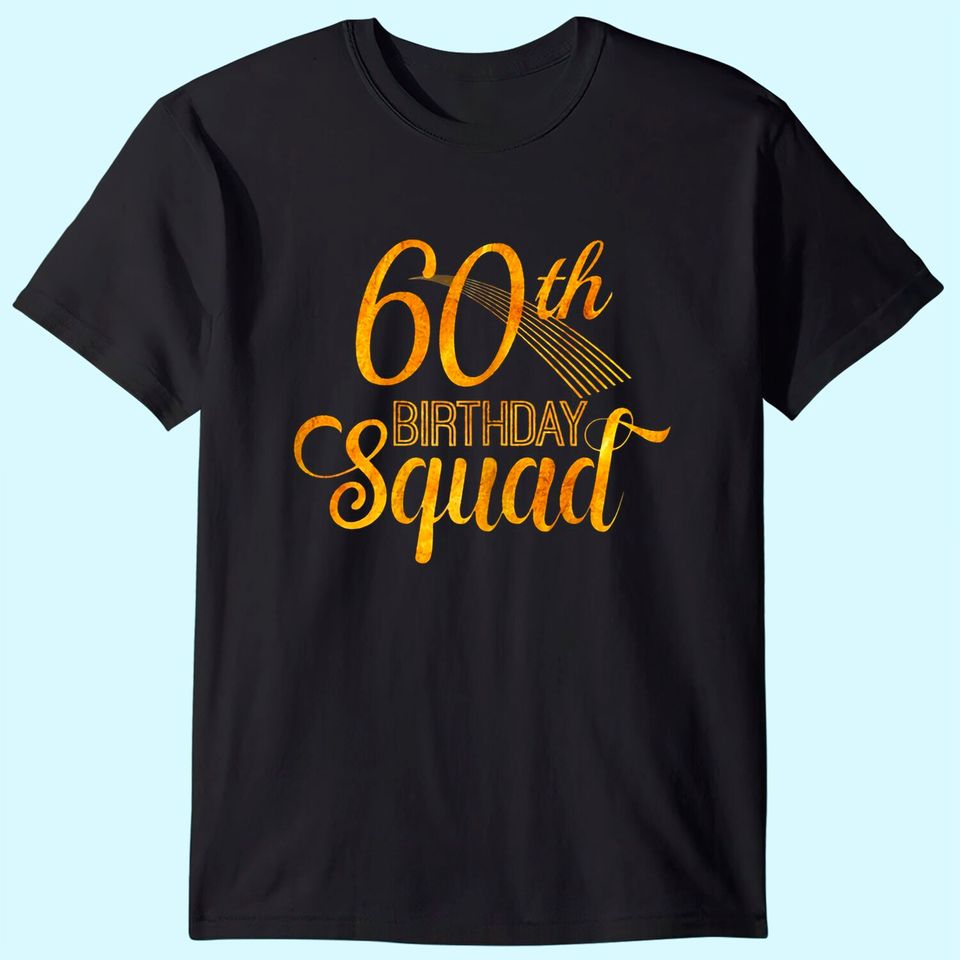 60th Birthday Squad Party Bday Yellow Gold T Shirt