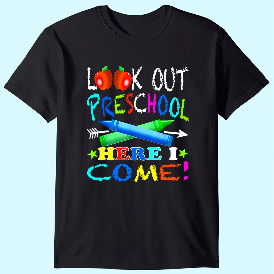 Kids First Day Of Preschool Look Out Preschool Here I Come T Shirt