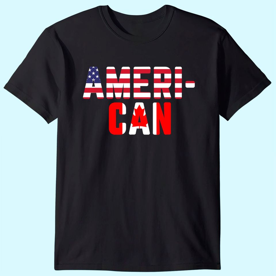 American Canadian Flag T-Shirt America Canada Patriotic Tee