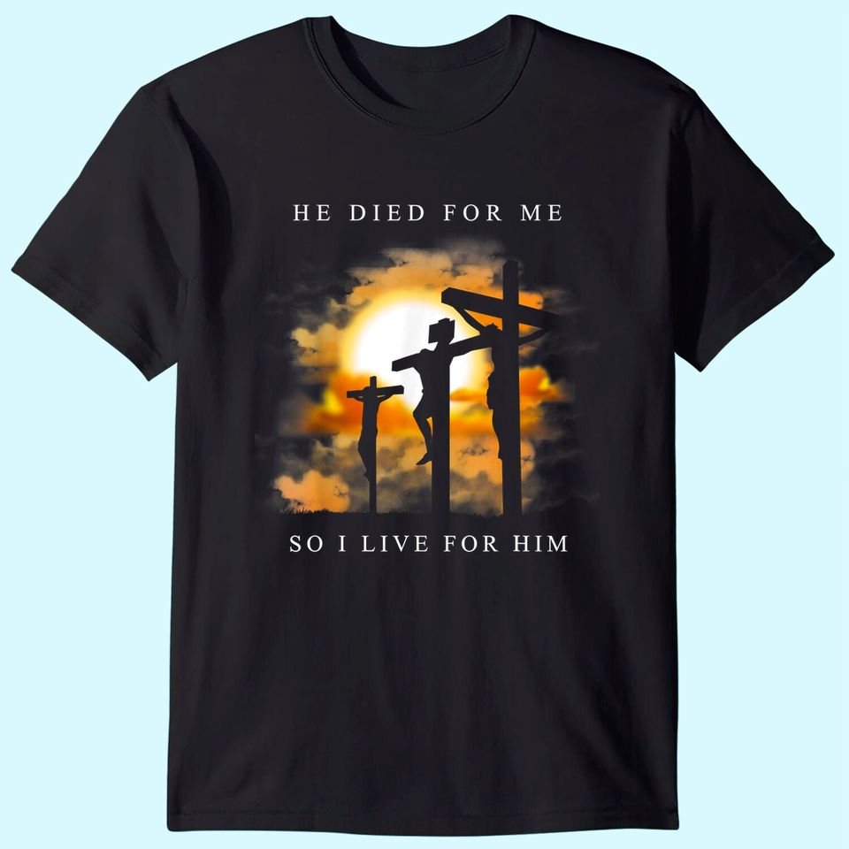 Christian Bible Verse - Jesus Died For Me T-Shirt