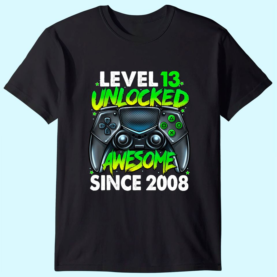 Level 13 Unlocked Awesome Since 2008 13th Birthday Gaming T-Shirt