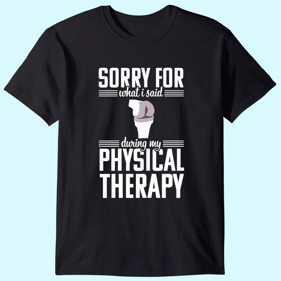 Knee Replacement Funny Therapy Surgery Recovery Gift T-Shirt