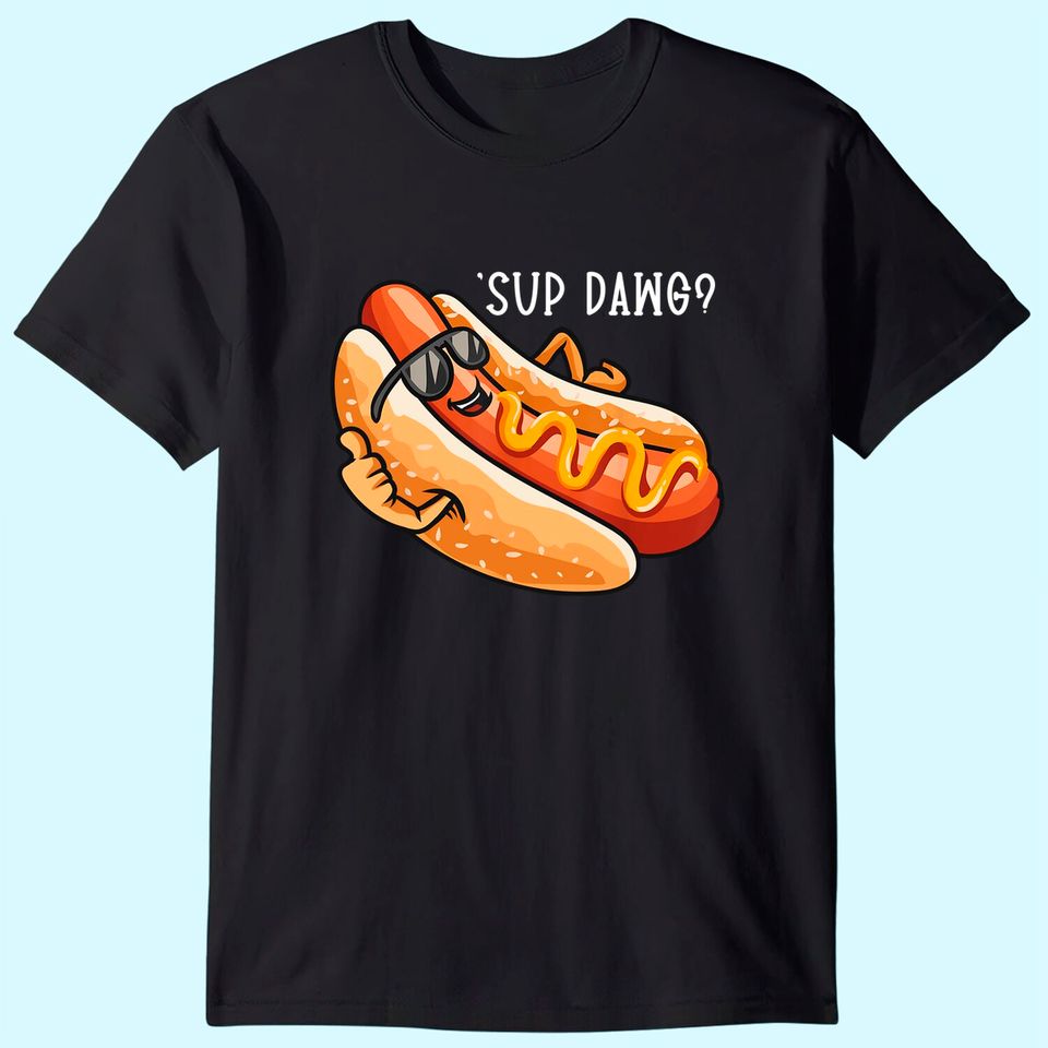 Sup Dawg T-Shirt Hot Dog Hotdog