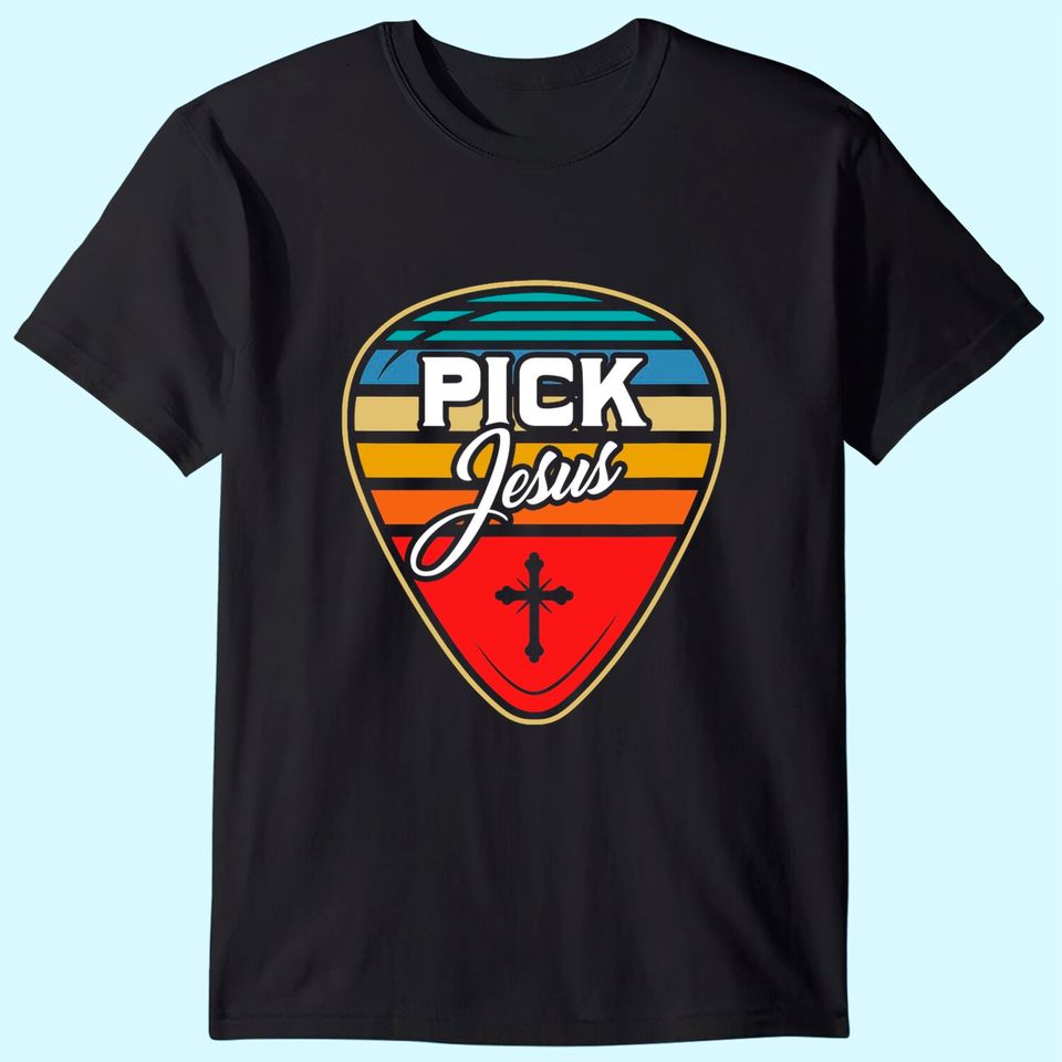 Pick Jesus T-Shirt