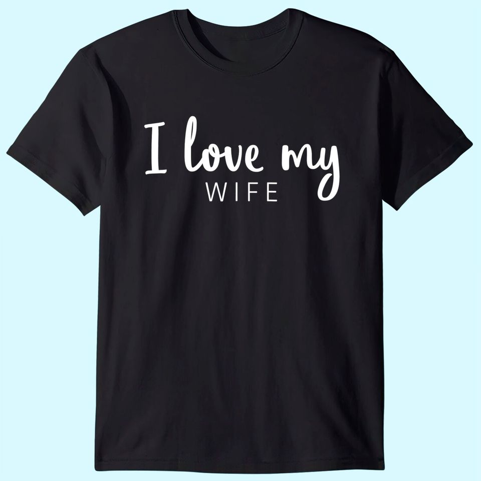 Men's T Shirt I love my Wife
