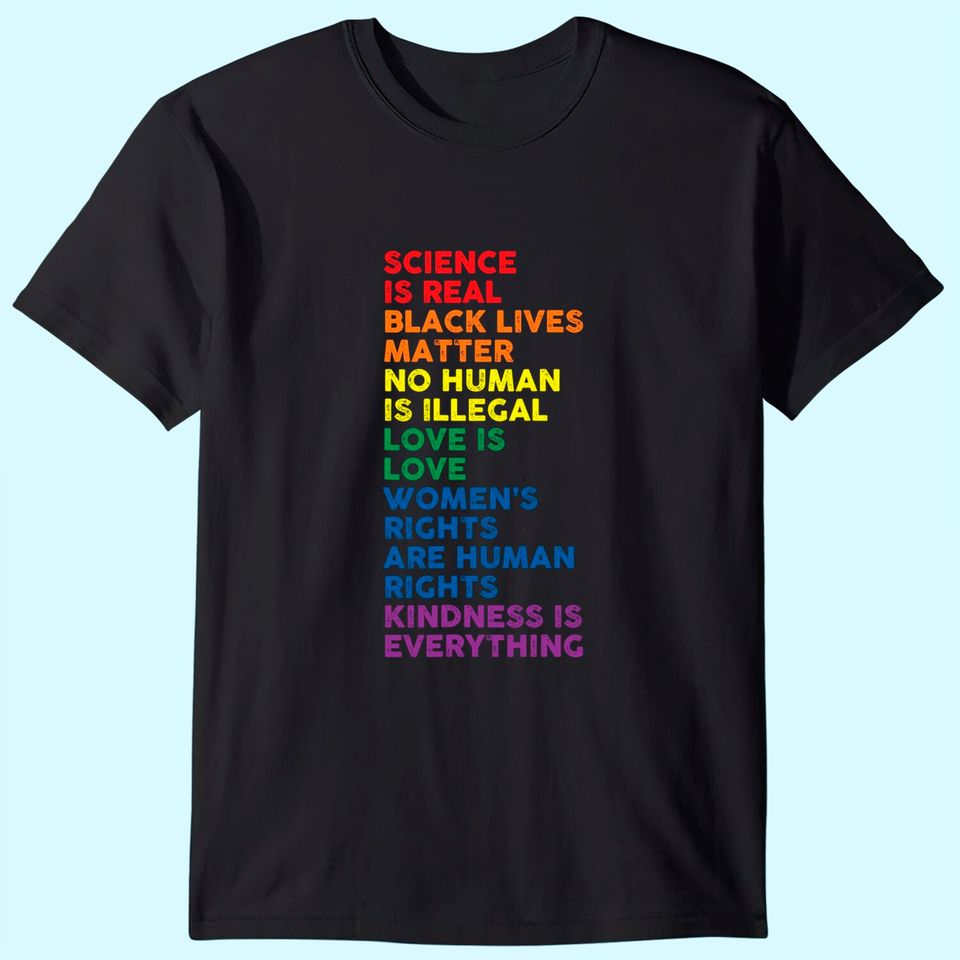 Gay Pride Science Is Real Black Lives Matter Love Is Love T-Shirt