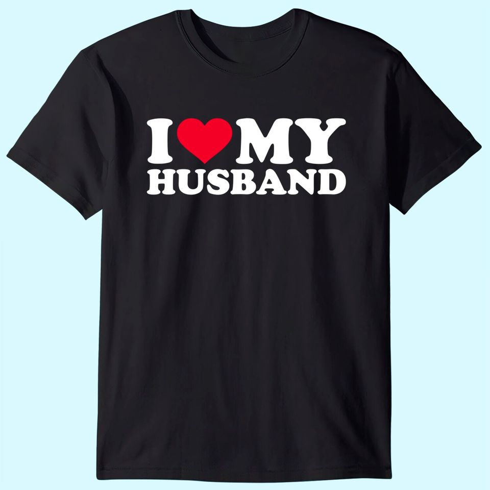 I love my husband T-Shirt