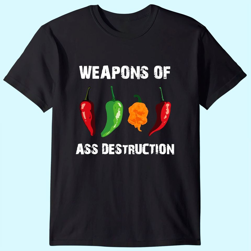 Weapons Of Ass Destruction T-Shirt Pepper Chili Spicy Hot Food