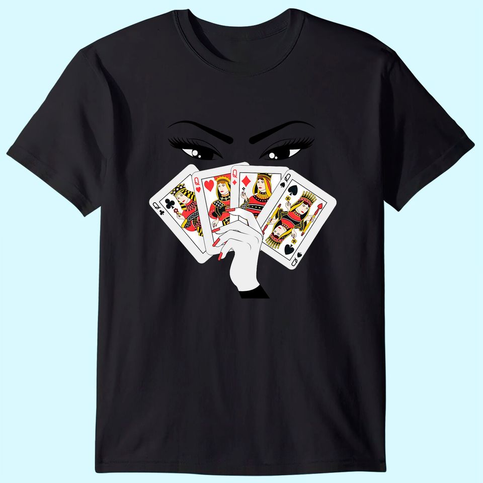 Womens All Queens Playing Her Hand T-Shirt