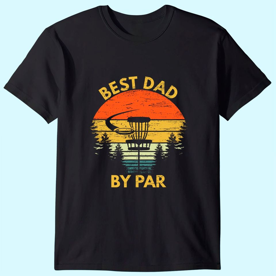 Vintage Best Dad By Par Disc Golf Gift Men Fathers Day gift T-Shirt