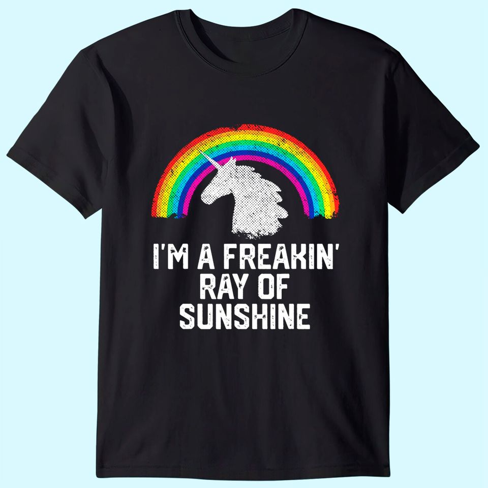 I'M A FREAKIN RAY OF SUNSHINE Rainbow Unicorn Girls Women T-Shirt