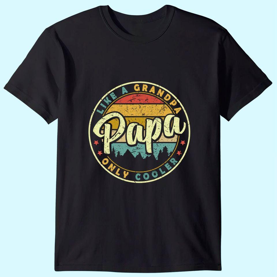 Men's T Shirt Papa Like A Grandpa Only Cooler
