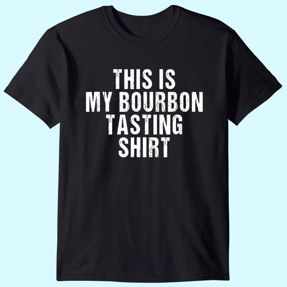 This Is My Bourbon Tasting Shirt - Bourbon Lover Gift