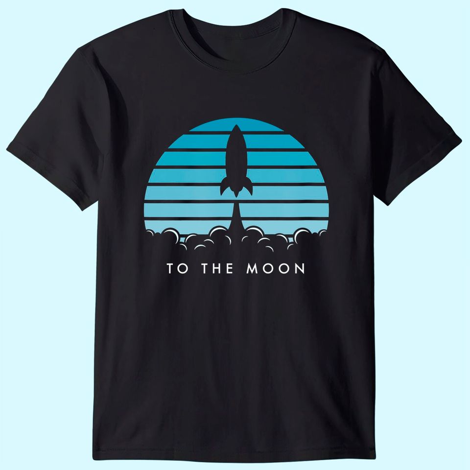 Rocket To The Moon T Shirt