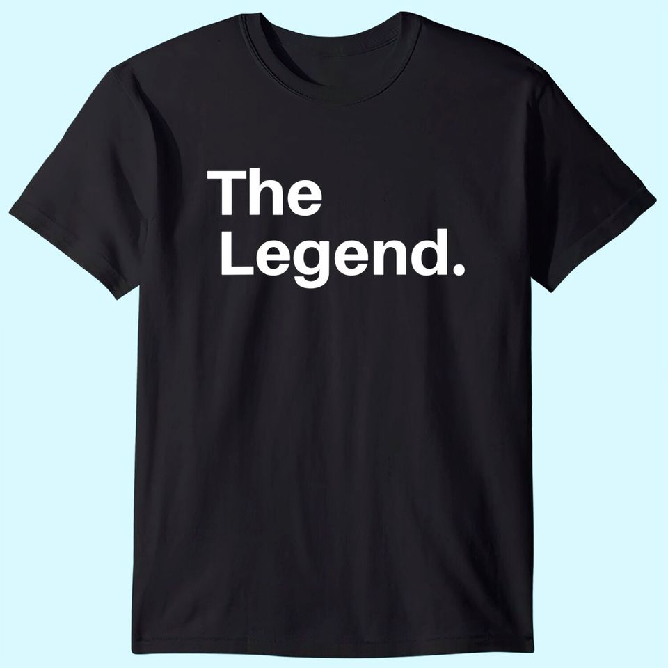 The Original The Remix The Legend T Shirt