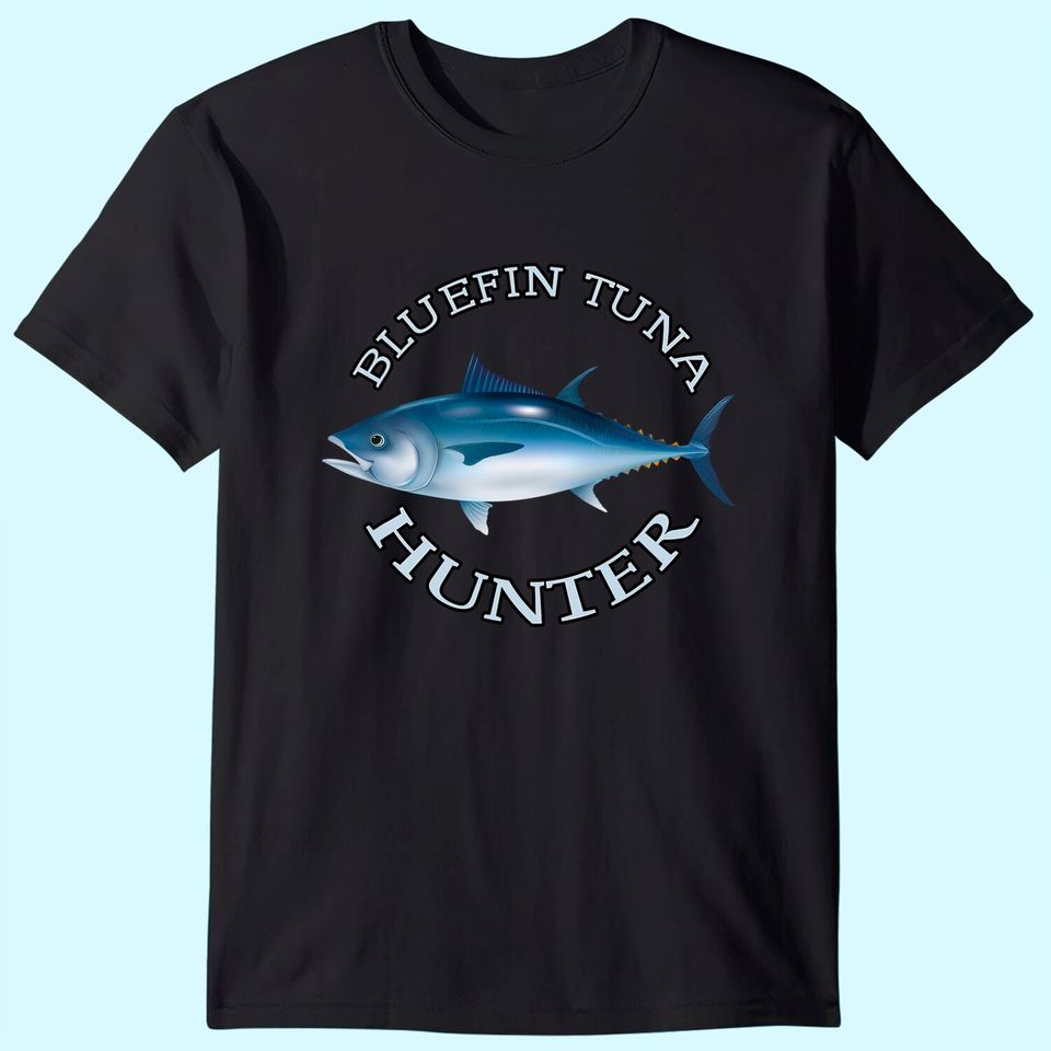 Bluefin Tuna Hunter  Saltwater Fishing T Shirt