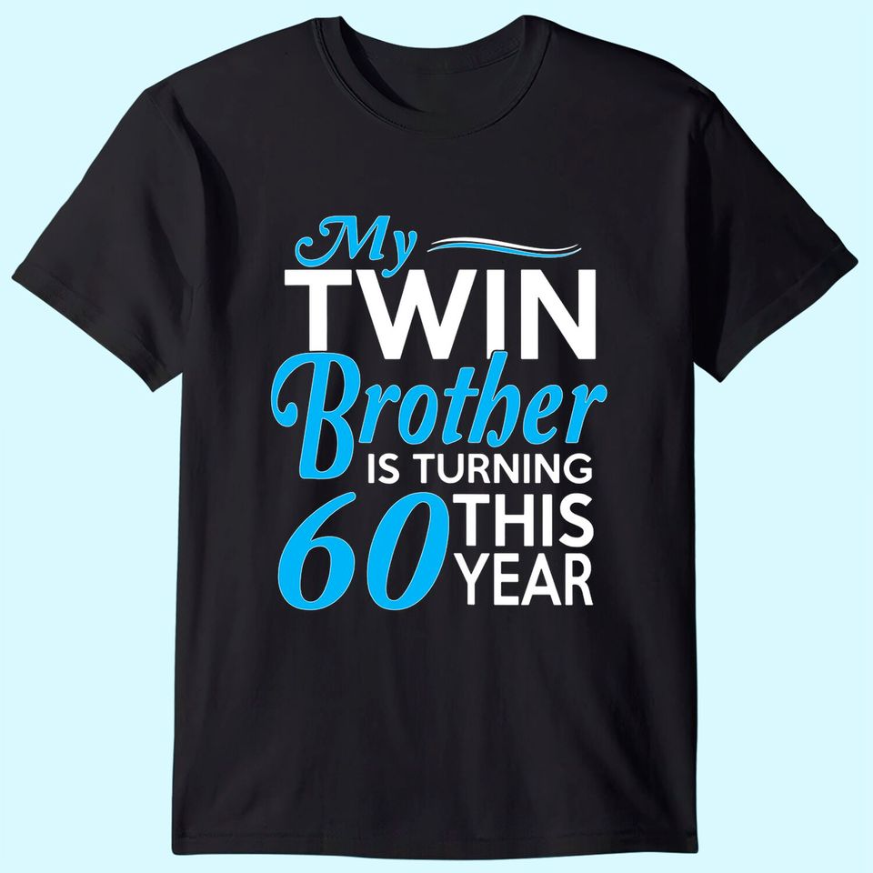 60th Birthday Gifts for Twin Brothers T-Shirt