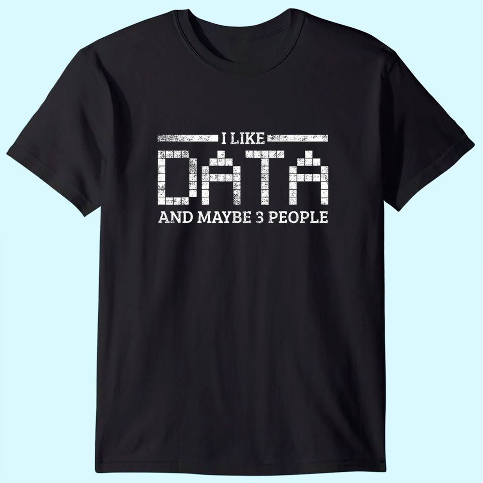 Data Computer Science Software Developer T Shirt
