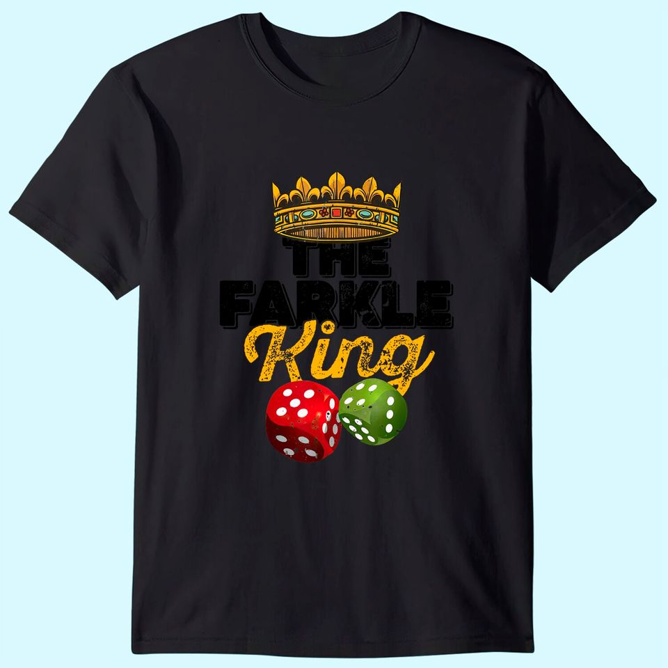 The Farkle King Dice Game T Shirt