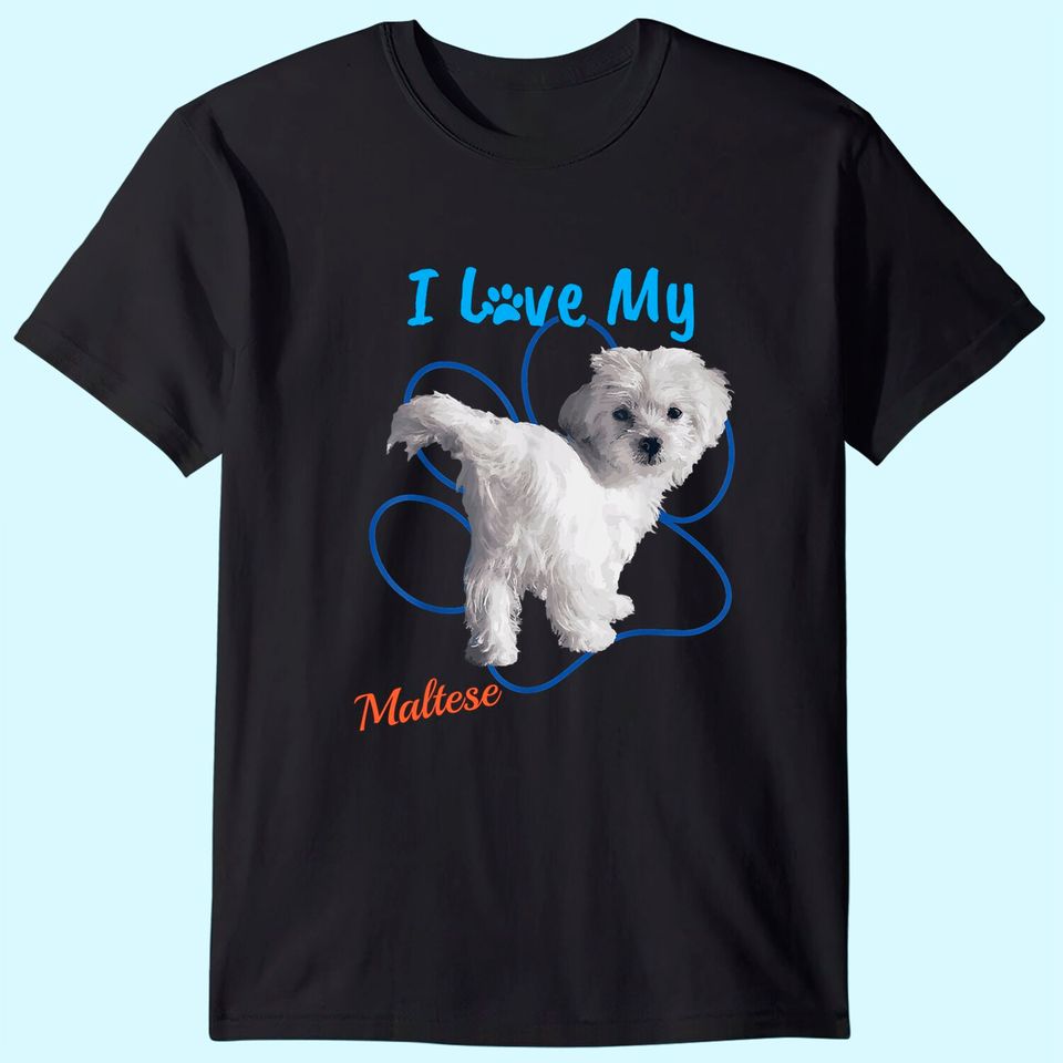 I Love My Maltese Best Dog Lover T Shirt