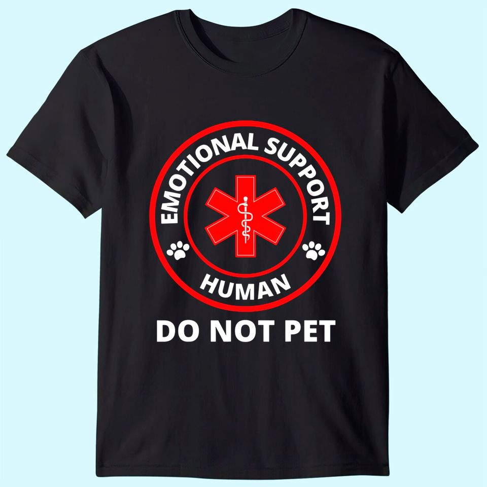 Emotional Support Human Do Not Pet T-Shirt