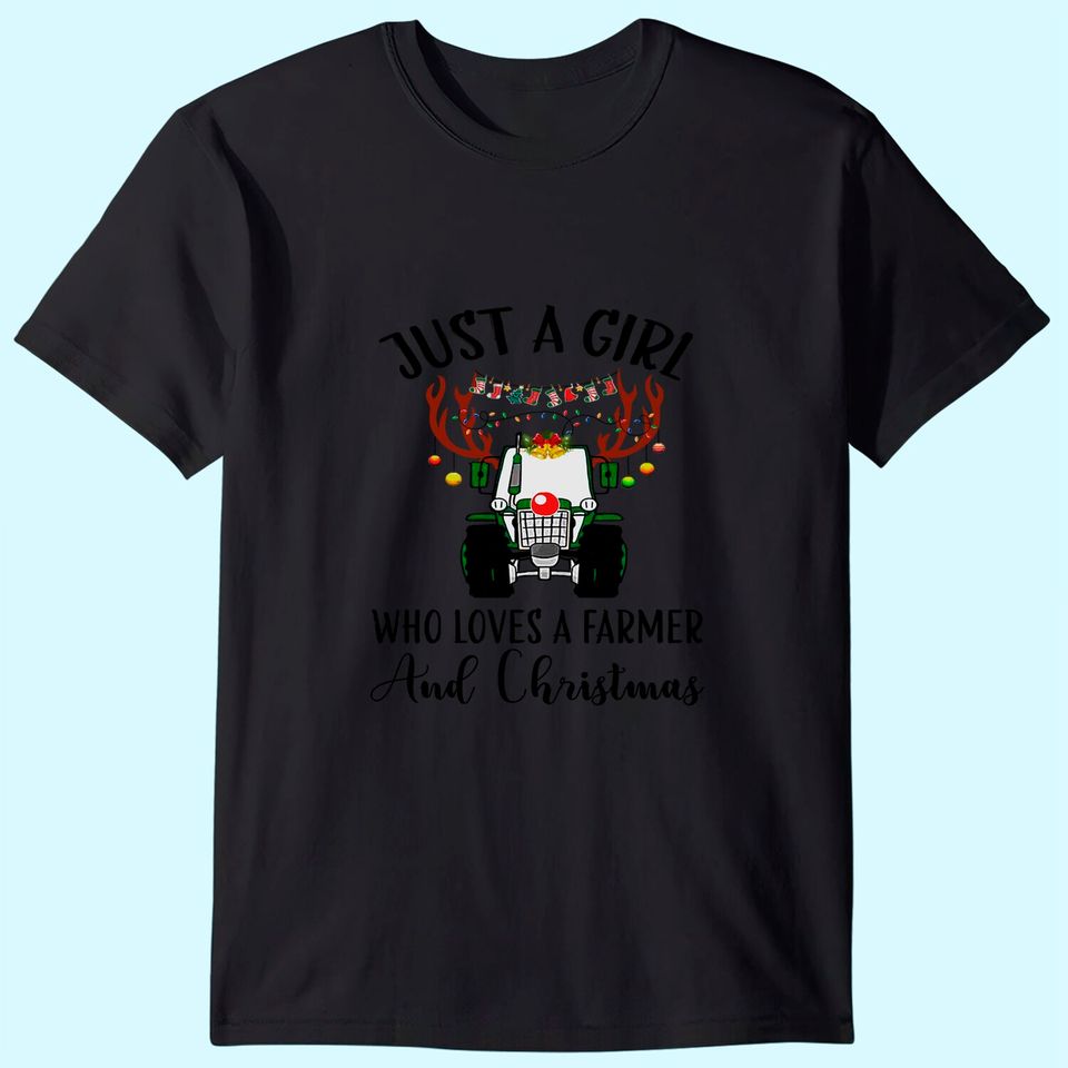 Just A Girl Who Loves A Farmer And Christmas T-Shirt