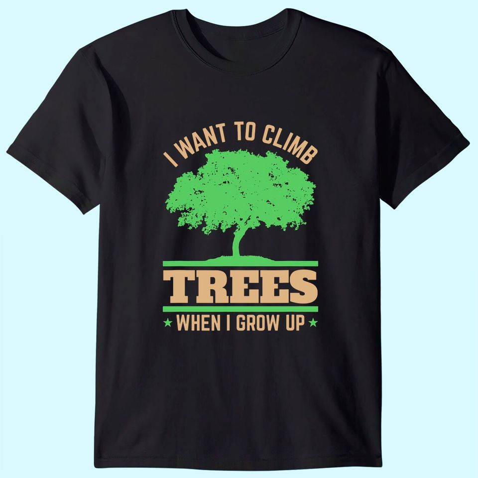 Future Arborist Tree Surgeon Trees Climbing T Shirt