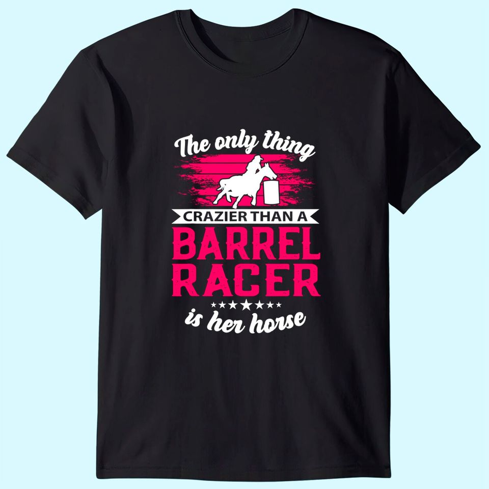Barrel Racing Roping Horseback Riding Horse Rodeo Cowgirl T-Shirt