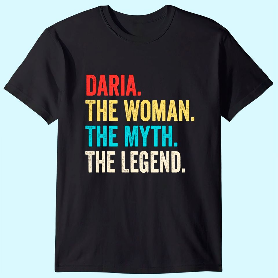 Name Daria The Woman The Myth And The Legend T-Shirt
