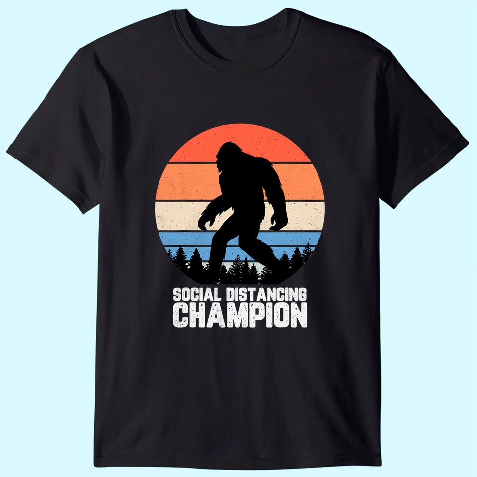 Bigfoot Social Distancing Champ T-Shirt