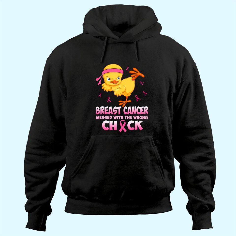 Breast Cancer Messed With The Wrongs Chick Hoodie