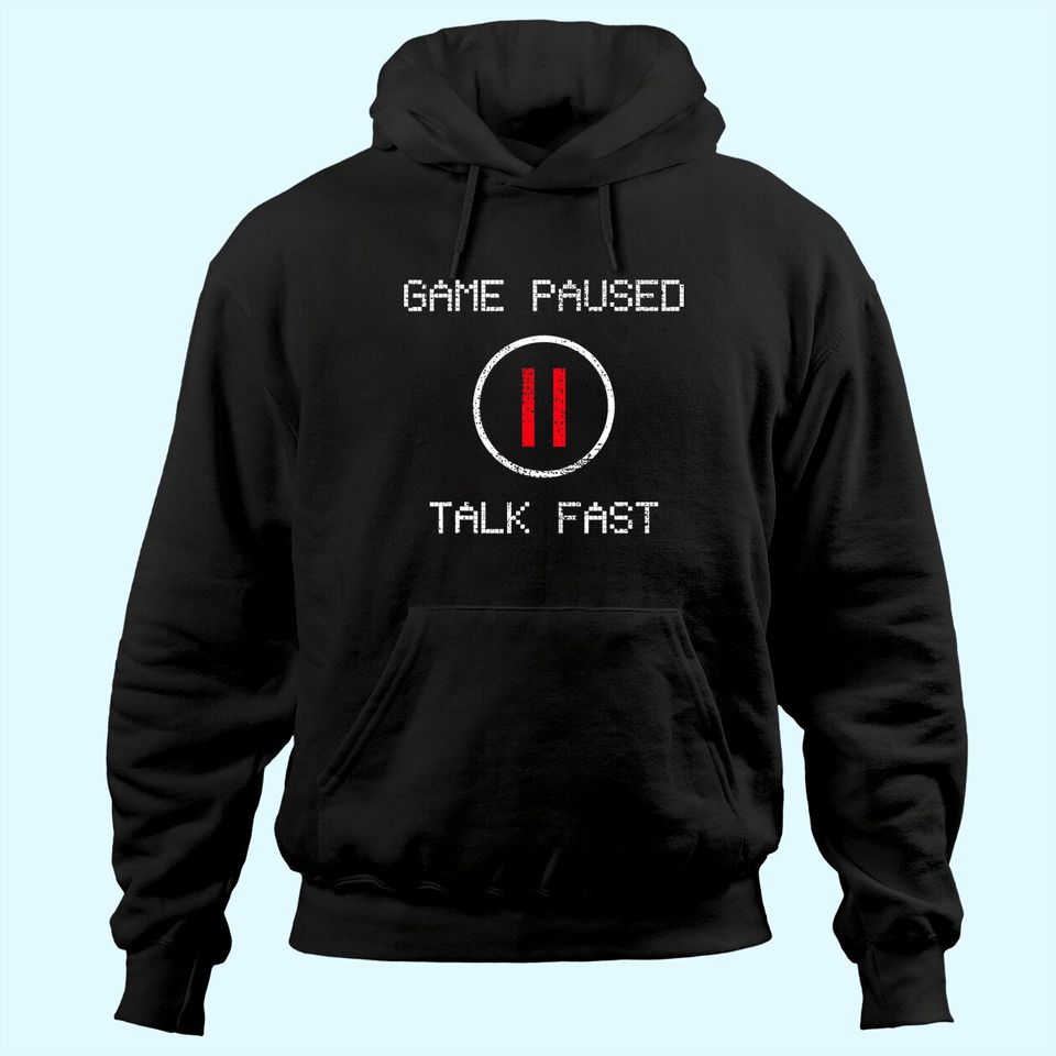 Game Paused Funny Saying Gamer Gift Hoodie