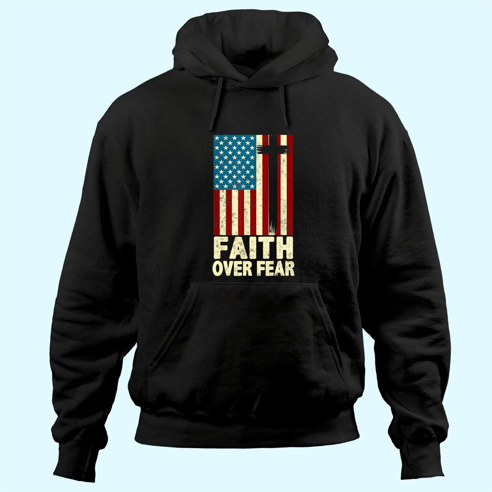 Faith Over Fear Cool Christian Cross US Flag Hoodie