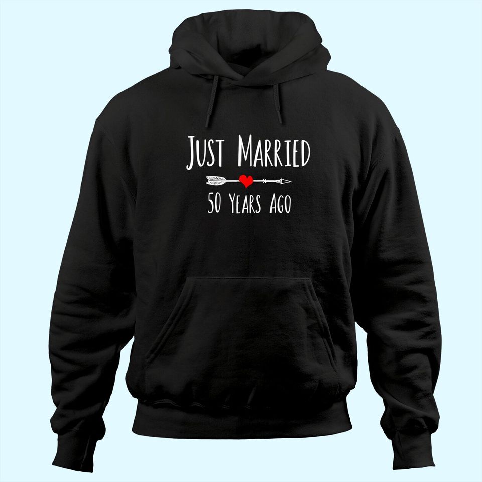 JUST MARRIED 50 YEARS AGO 50th husband wife anniversary gift Hoodie