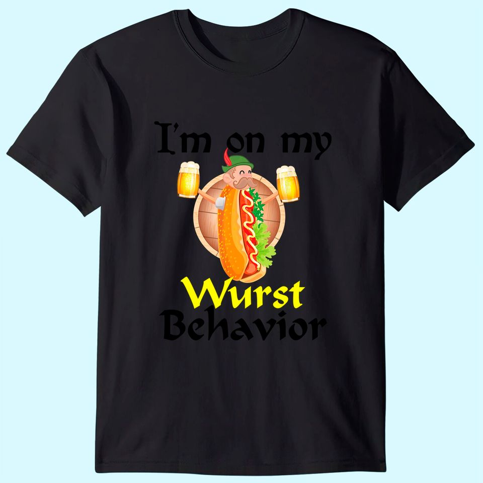I'm On My Wurst Behavior German Flag Oktoberfest Beer T-Shirt