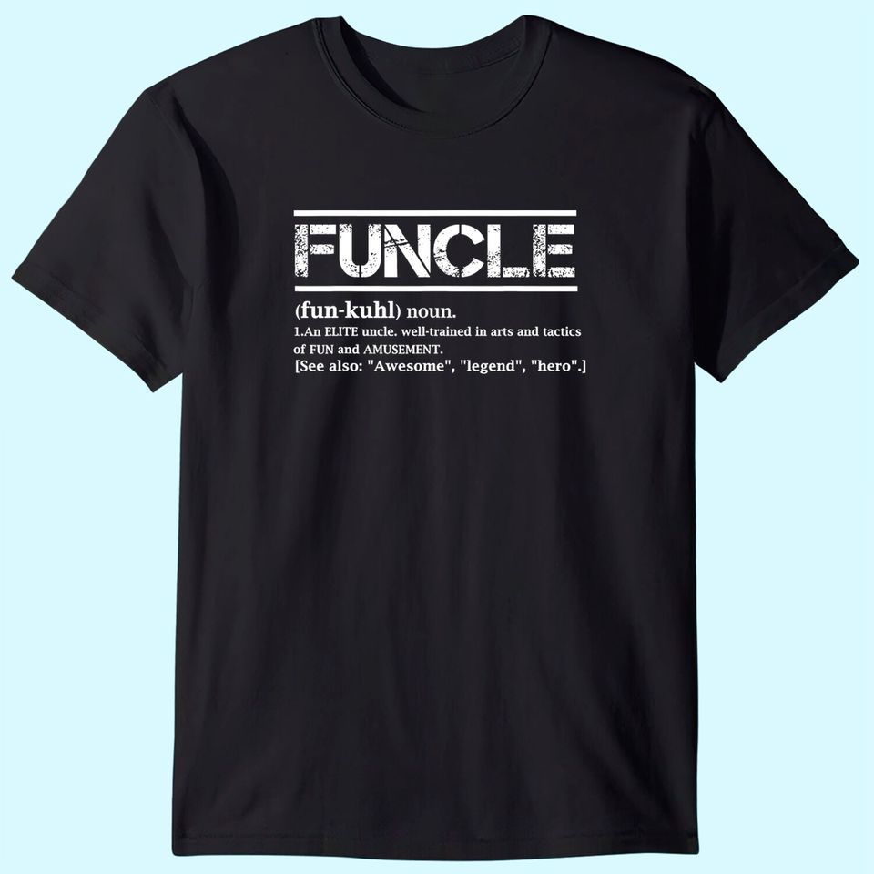 Cool Uncle Gift Uncle B-day Present Funcle Definition Uncle T Shirt