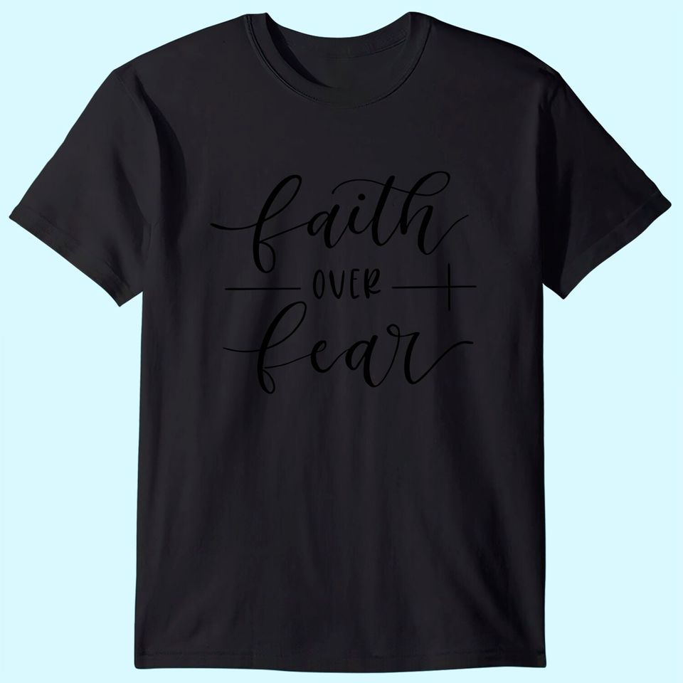 Faith Over Fear T-Shirt Women Cute Shirt Funny Tee Casual Short-Sleeve Girl T-Shirts Top