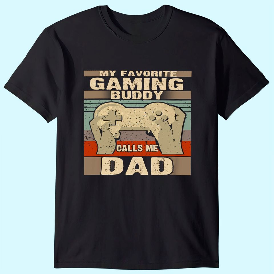 Men's Shirt My Favorite Gaming Buddy Calls Me Dad