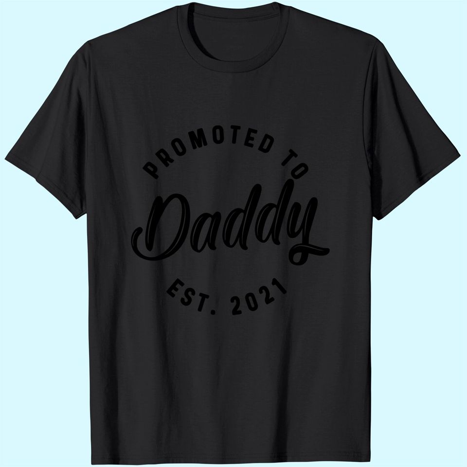 Mens Promoted to Daddy 2021 Tshirt Funny New Baby Family Graphic Tee