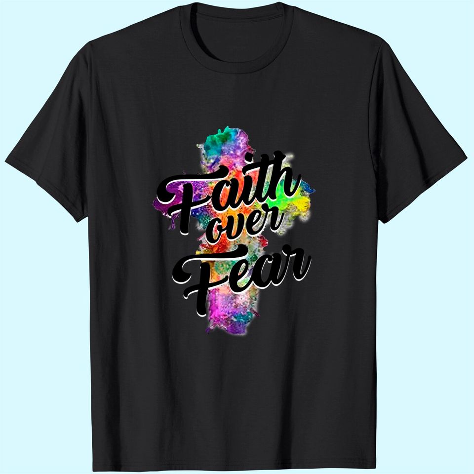 Faith Over Fear Tee Art Graphic Tops Women T-shirt