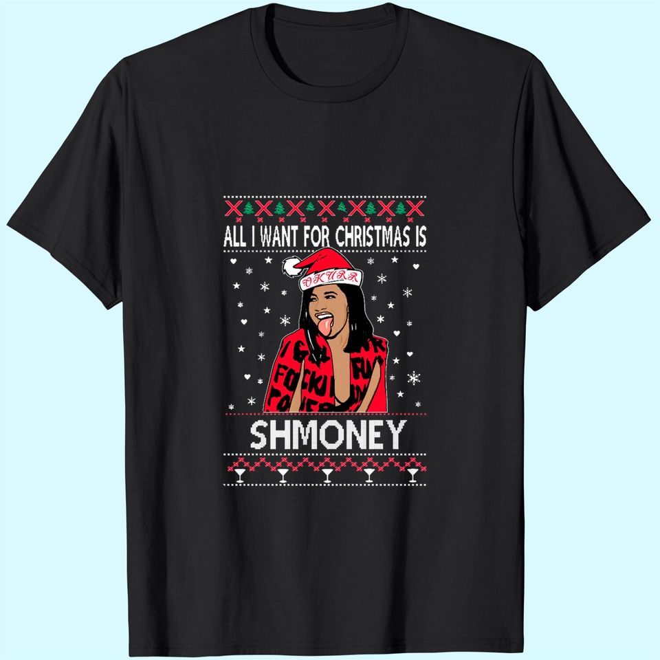Cardi B All I Want For Christmas Is Shmoney Christmas T Shirt