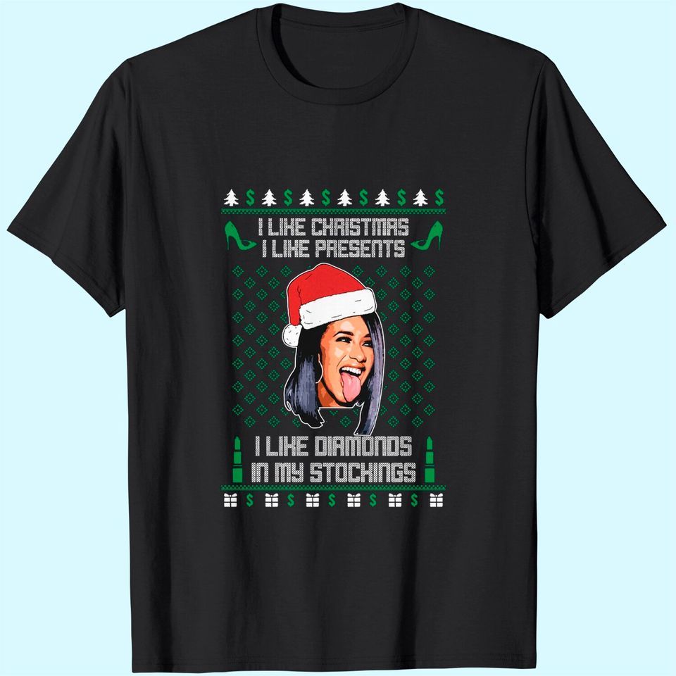 Cardi B I Like Christmas I Like Presents I Like Diamonds In My Stocking T-Shirt