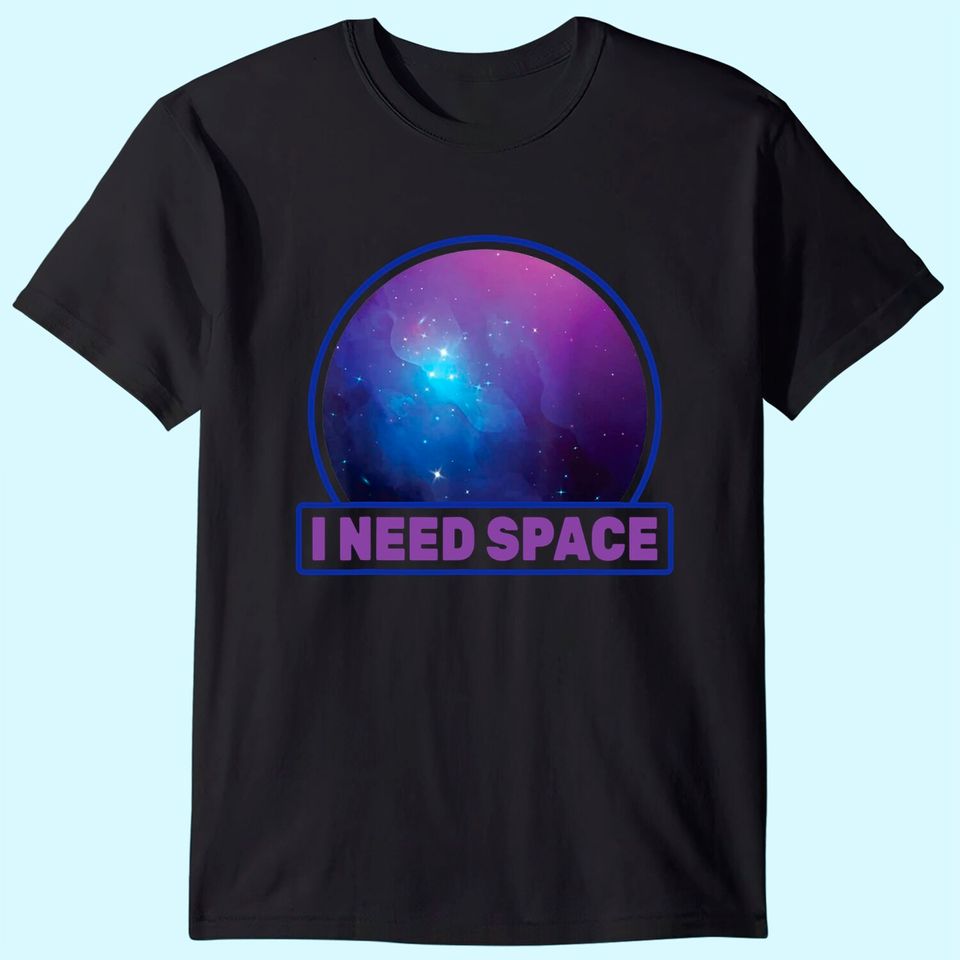 Star Gazing - I Need Space - Astronomer - T-Shirt