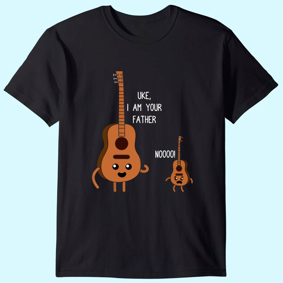 Uke I Am Your Father Funny Ukulele Banjo Guitar Player Gift T-Shirt