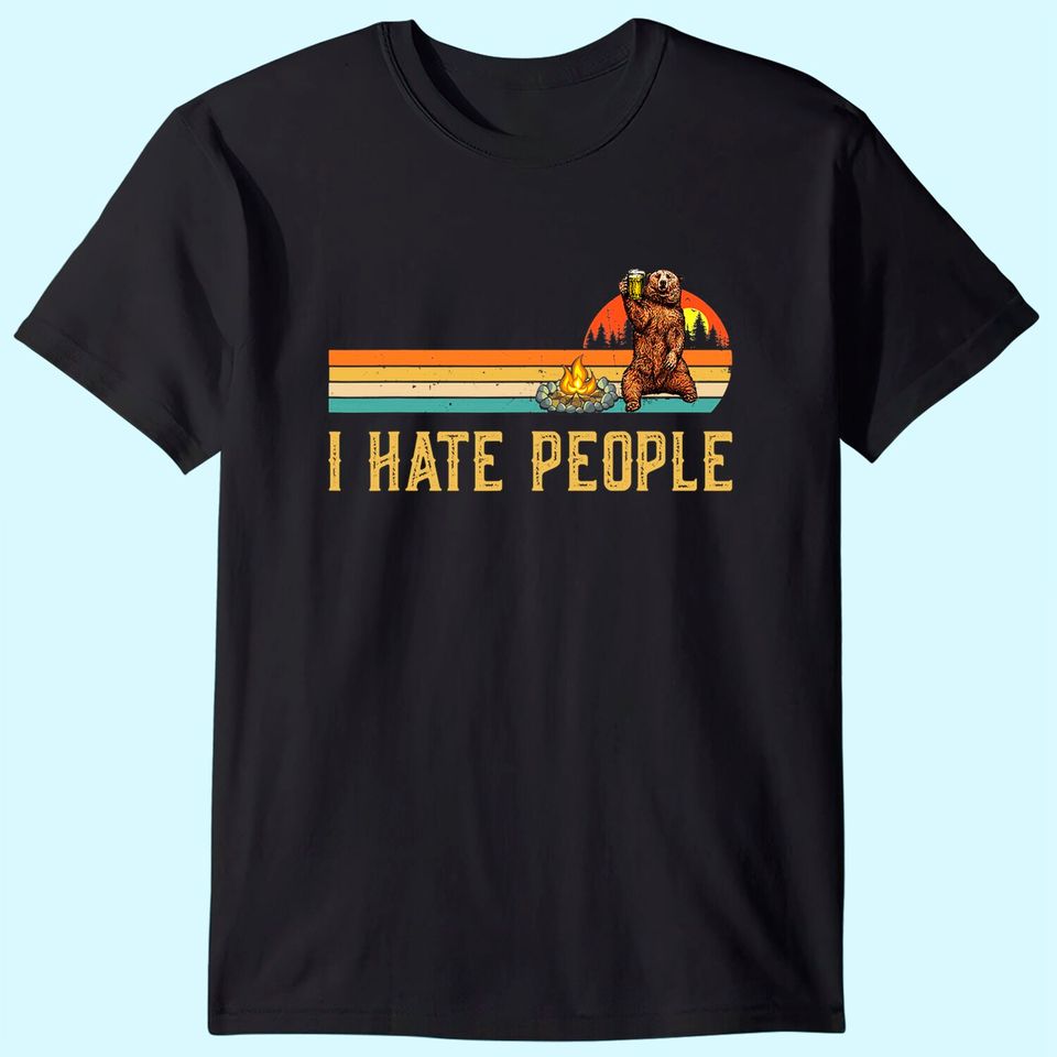 Bear Camping Shirt I Hate People Bear Drinking Outdoor Lover T-Shirt